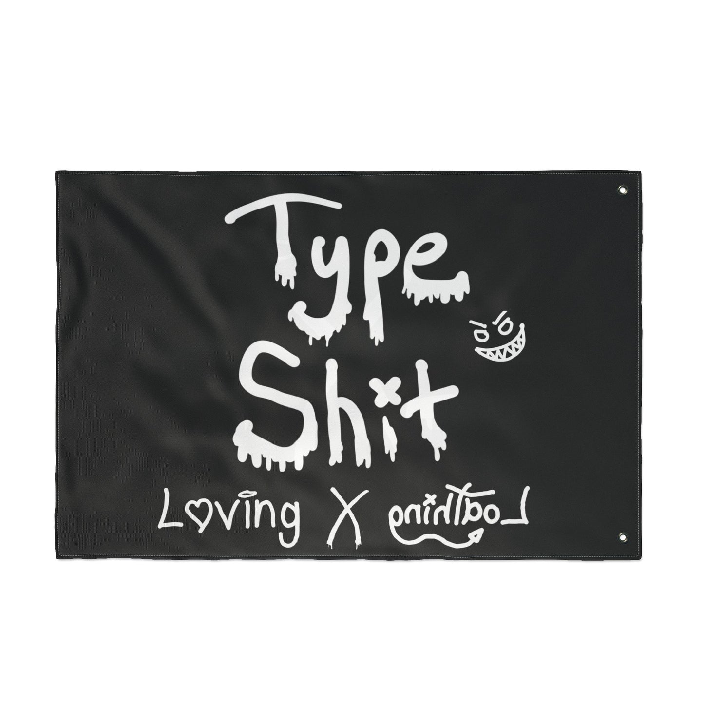 Double-Sided LxL "Type Shit" Flag