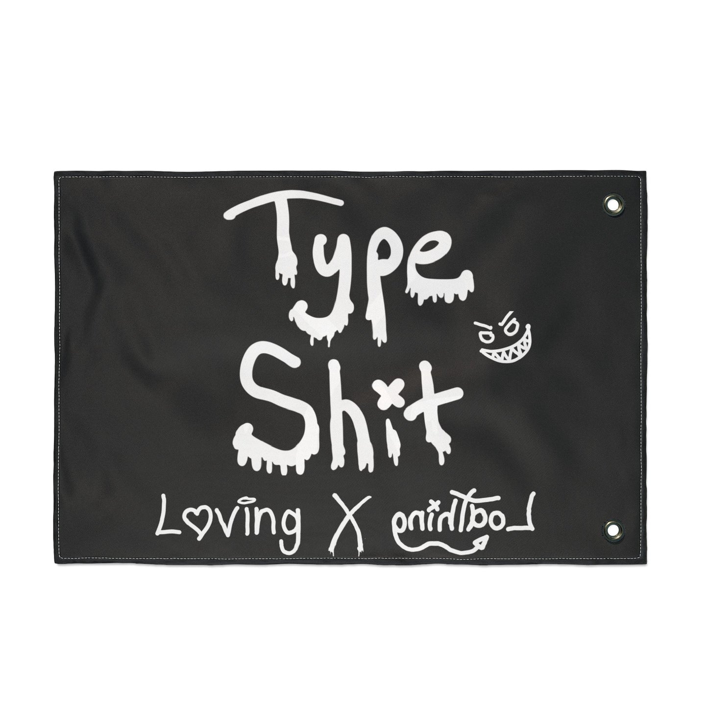 Double-Sided LxL "Type Shit" Flag